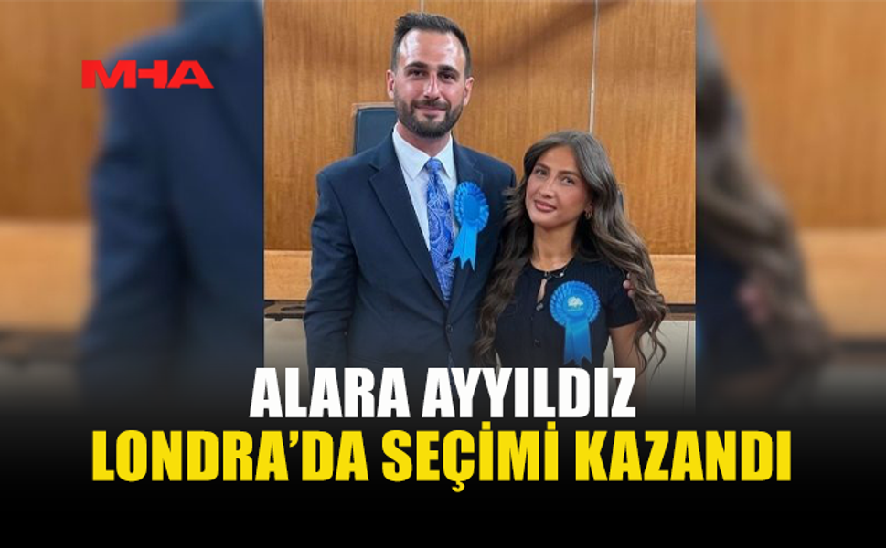 GENÇ TÜRK ADAY ALARA AYYILDIZ LONDRA’DA SEÇİMİ KAZANDI