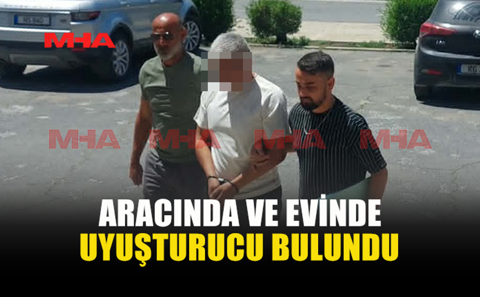 ARACINDA VE EVİNDE MADDE BULUNAN ZANLI MAHKEMEYE ÇIKARILDI