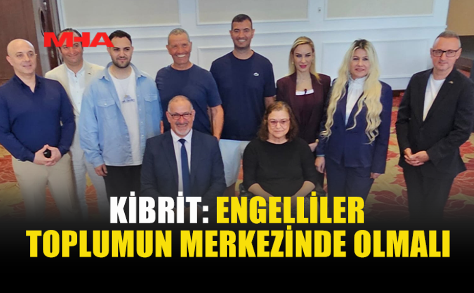 KİBRİT: ENGELLİ BİREYLER KARAR MEKANİZMALARINDA YER ALMALI