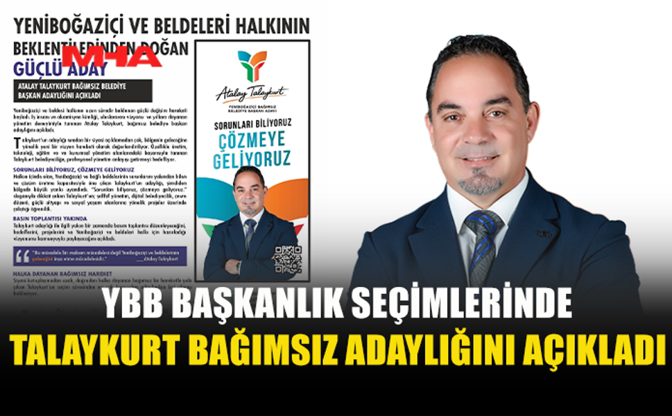 TALAYKURT YENİBOĞAZİÇİ’ND BELEDİYE BAŞKAN ADAYLIĞINI AÇIKLADI