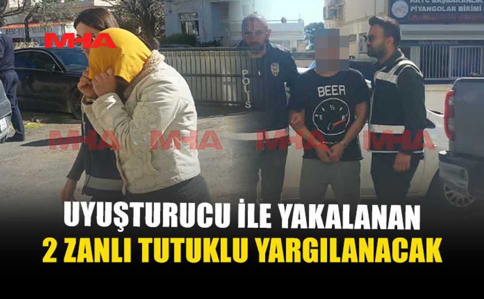 UY*ŞTURUCU ZANLILARI CEZAEVİNE GÖNDERİLDİ