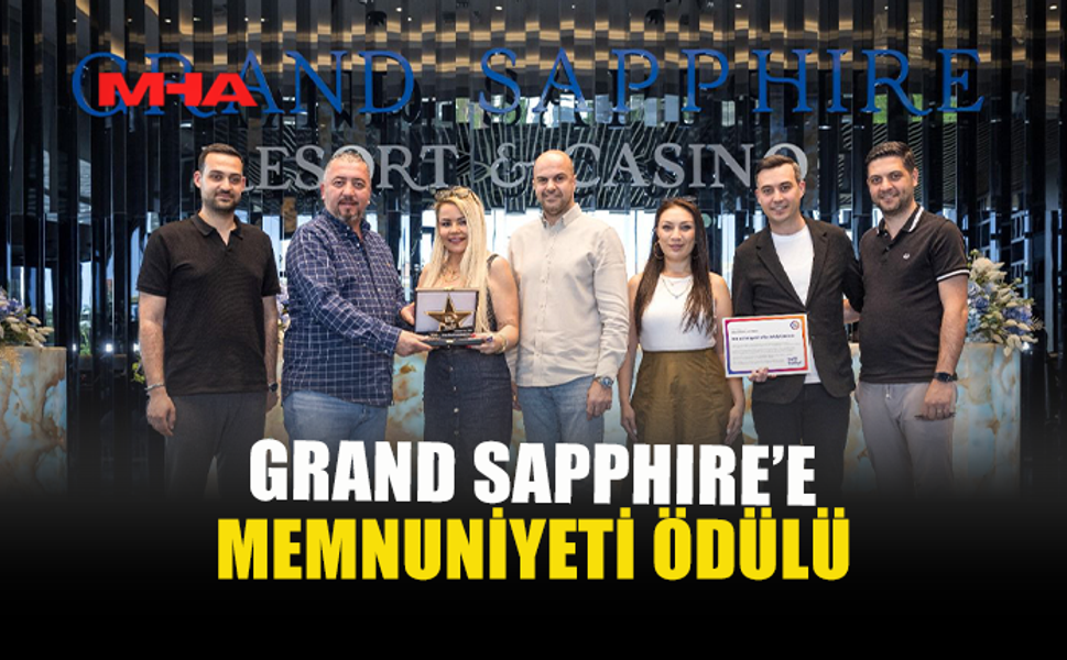 GRAND SAPPHİRE MİSAFİR MEMNUNİYETİNDE ZİRVEDE