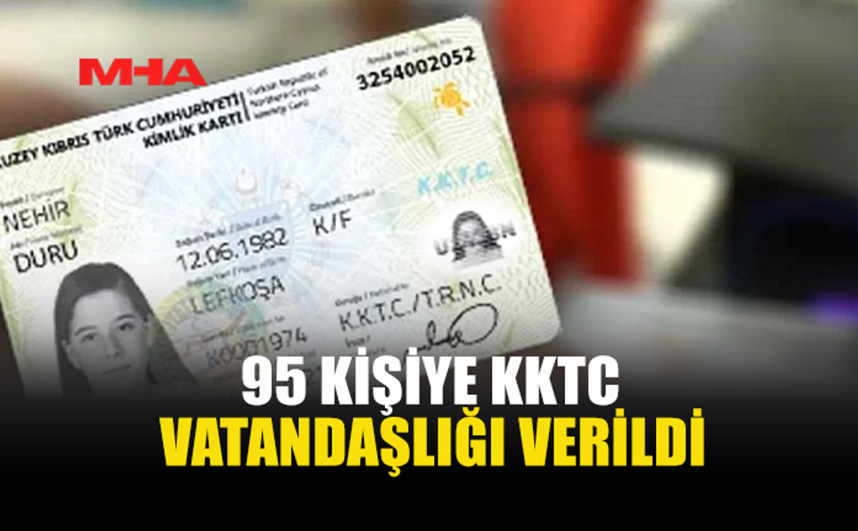 KKTC VATANDAŞLIĞI ALAN 95 İSİM AÇIKLANDI