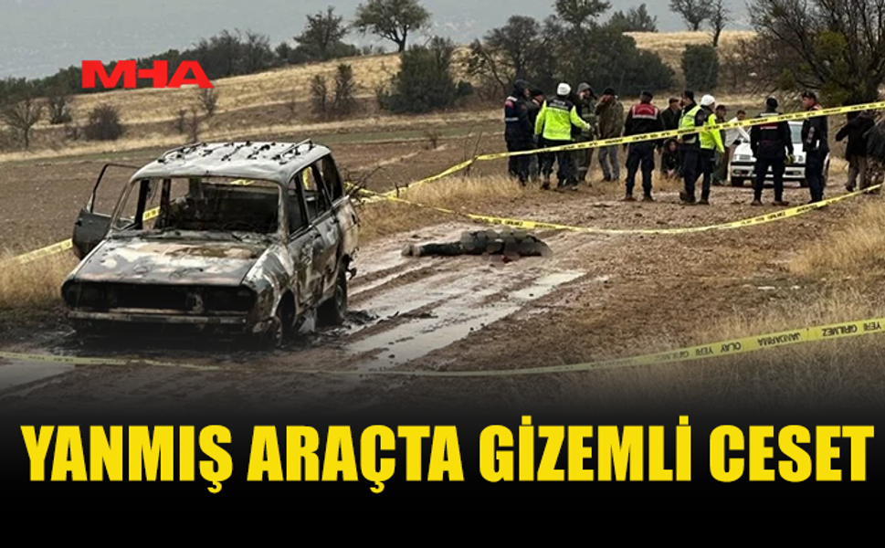 YANMIŞ ARAÇTA BULUNAN C*SET KAYIP KİŞİ OLABİLİR