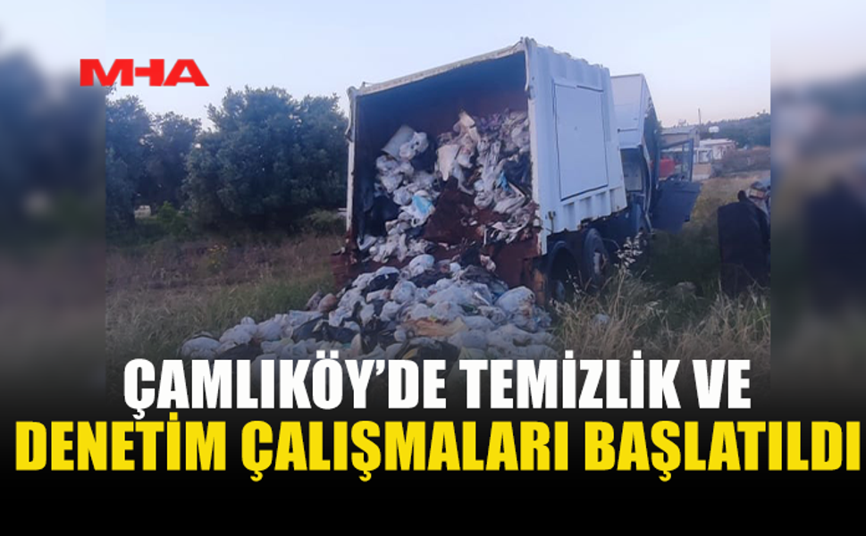 ÇAMLIKÖY’DE ÇEVRE KİRLİLİĞİNE MÜDAHALE