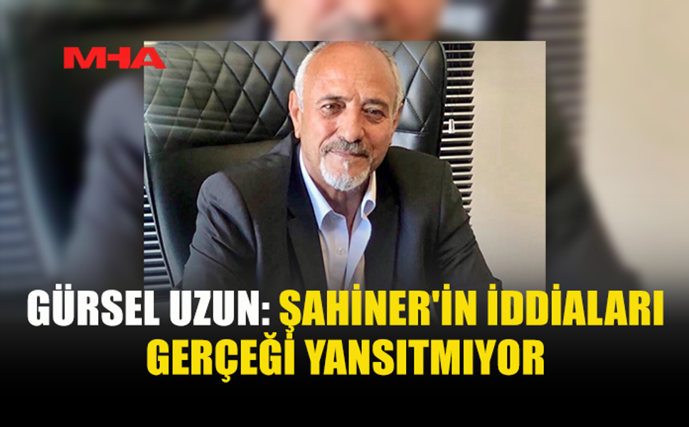 GÜRSEL UZUN’DAN SALAHİ ŞAHİNER’E YANIT