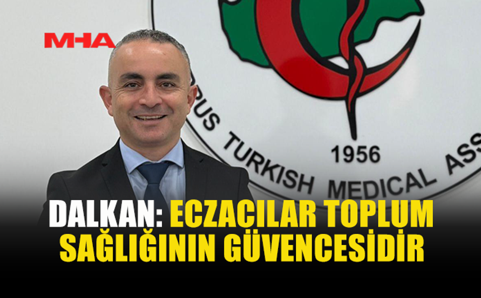 DALKAN: ECZACILAR ÖZVERİYLE ÇALIŞIYOR