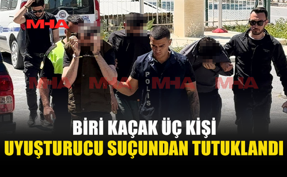 POLİS ŞÜPHELİLERİN PEŞİNE DÜŞTÜ‚ UY*ŞTURUCU SUÇUNDAN 3 KİŞİYİ TUTUKLADI