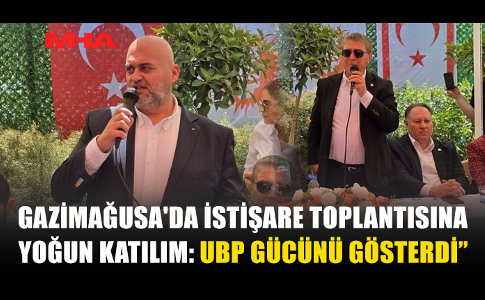 UBP İSTİŞARE TOPLANTISI GÖVDE GÖSTERİSİNE DÖNÜŞTÜ
