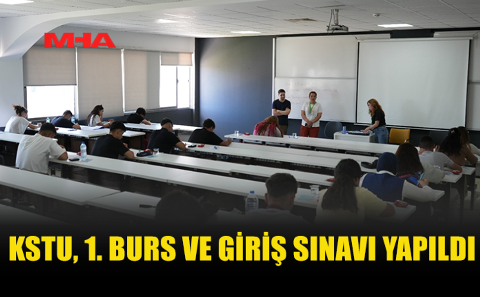 KSTU 1. BURS VE GİRİŞ SINAVINI GERÇEKLEŞTİRDİ