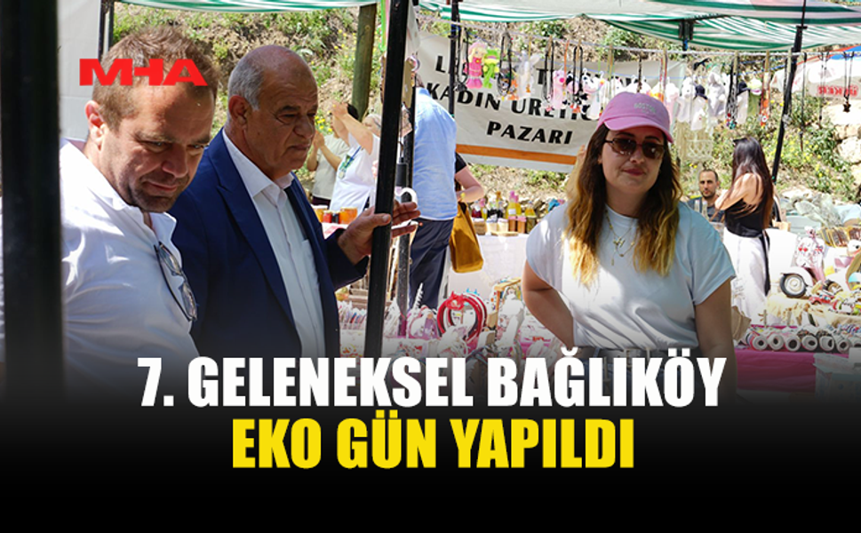 BAĞLIKÖY'DE 7’NCİ GELENEKSEL EKO GÜN COŞKUYLA YAPILDI