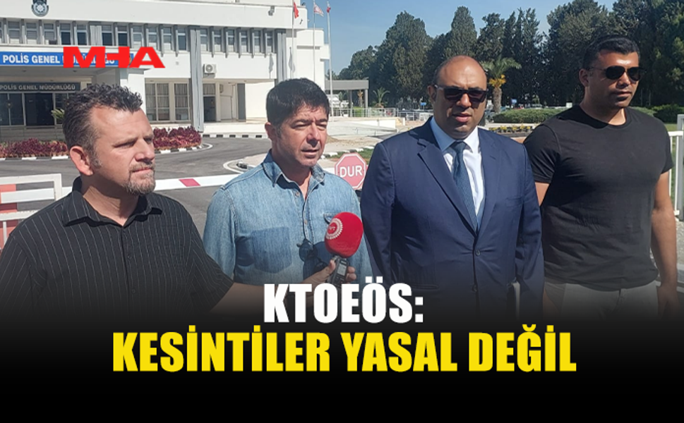 KTOEÖS ÜYELERİNDEN FAZLA GREV KESİNTİSİ YAPILDIĞI GEREKÇESİYLE POLİSE ŞİKAYETTE BULUNDU