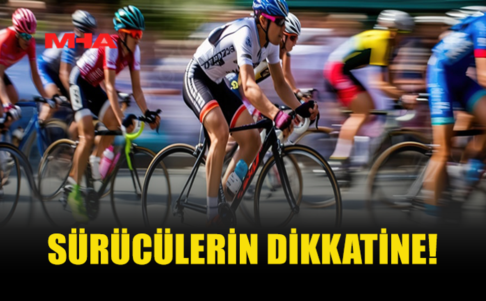 ALAYKÖY ÇEVRE YOLUNDA BİSİKLET YARIŞI NEDENİYLE 15.30-18.30 ARASI YOL KAPALI OLACAK