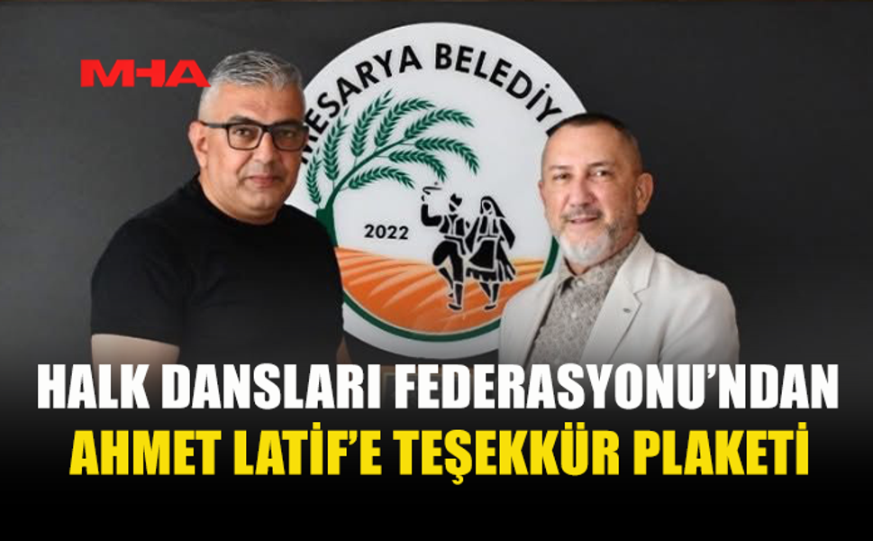 HALK DANSLARI FEDERASYONU’NDAN BAŞKAN LATİF’E ZİYARET