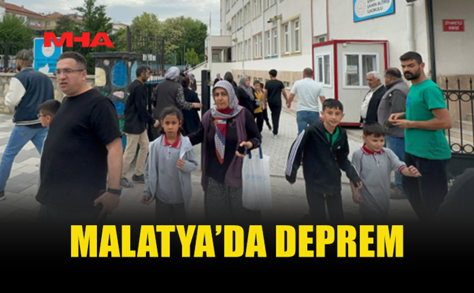 MALATYA'DA 5,6 BÜYÜKLÜĞÜNDE DEPREM