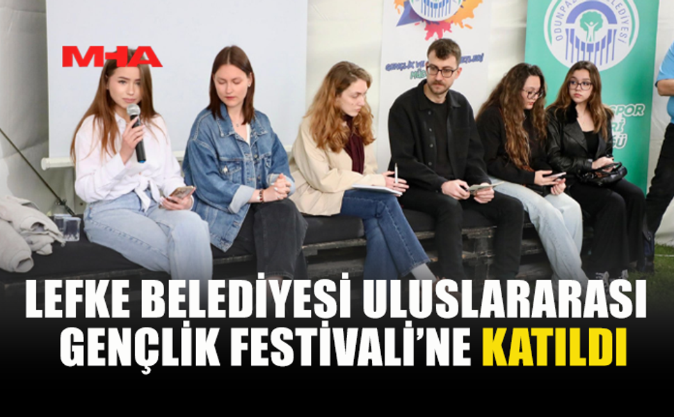 LEFKE BELEDİYESİ ESKİŞEHİR’DE ULUSLARARASI GENÇLİK FESTİVALİ’NE KATILDI