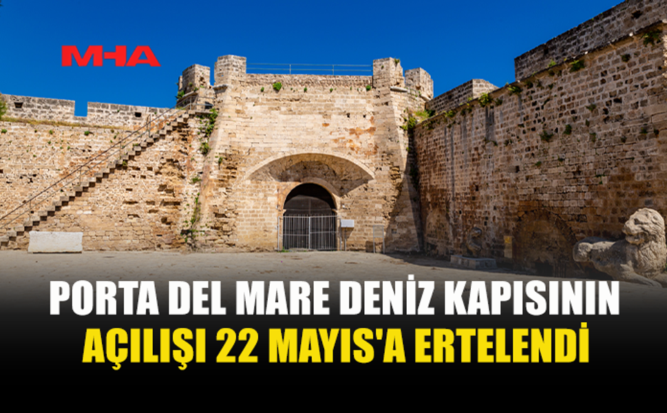 PORTA DEL MARE AÇILIŞI CUMA GÜNÜNE ERTELENDİ