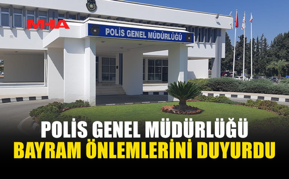 POLİS BAYRAM TEDBİRLERİNİ ÜST SEVİYEYE ÇIKARDI