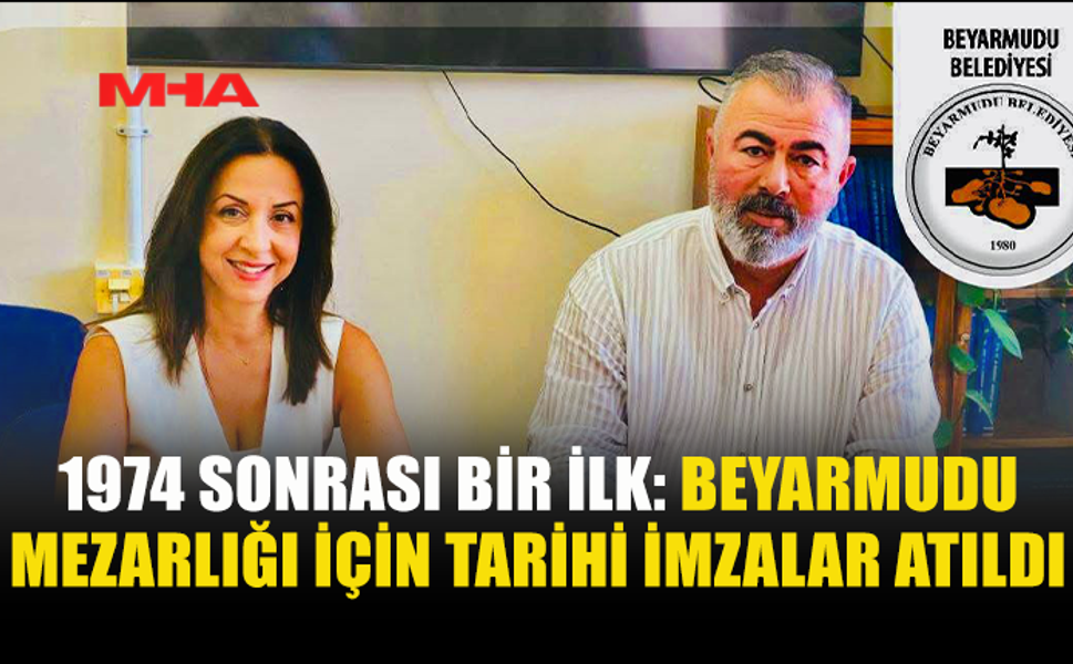 BEYARMUDU MEZARLIĞI İÇİN TARİHİ İMZALAR ATILDI: 33 YILLIK ANLAŞMA İMZALANDI