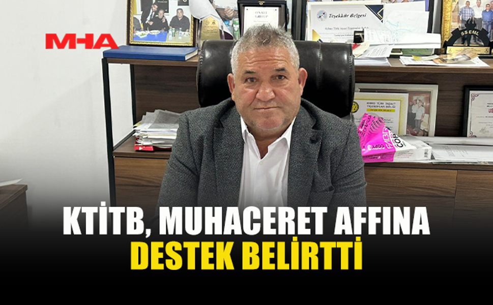 KTİTB’DEN MUHACERET AFFINA DESTEK AÇIKLAMASI