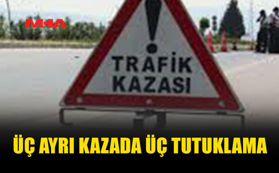 3 FARKLI NOKTADA TRAFİK KAZASI MEYDANA GELDİ