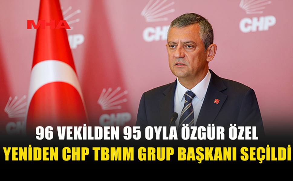 CHP’DE ÖZGÜR ÖZEL’E GÜÇLÜ DESTEK