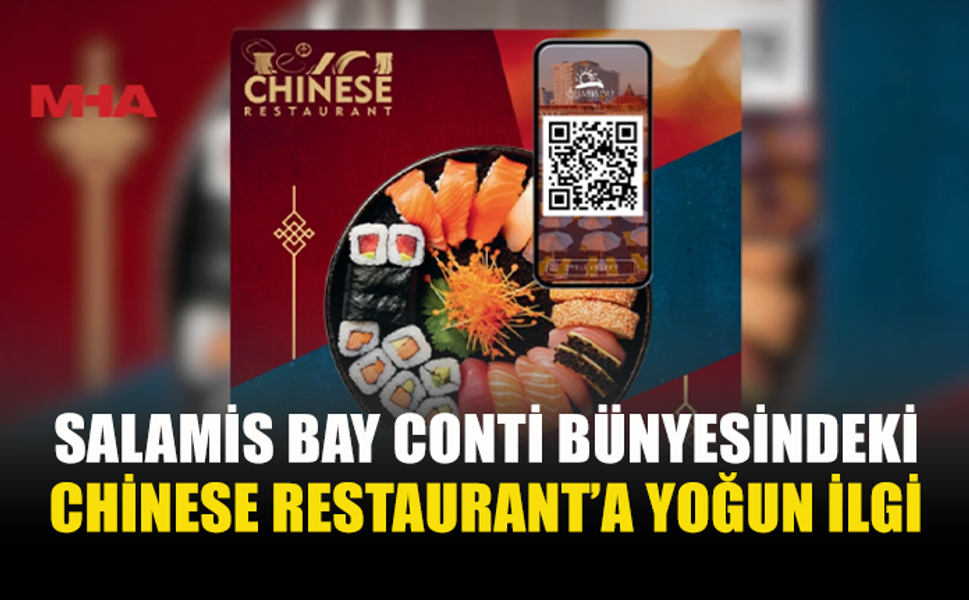 CHİNESE RESTAURANTT’A UZAK DOĞU LEZZETLERİ YENİDEN MİSAFİRLERLE BULUŞTU