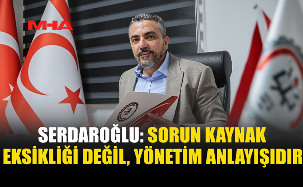 SERDAROĞLU KAMU HARCAMALARINI ELEŞTİRDİ