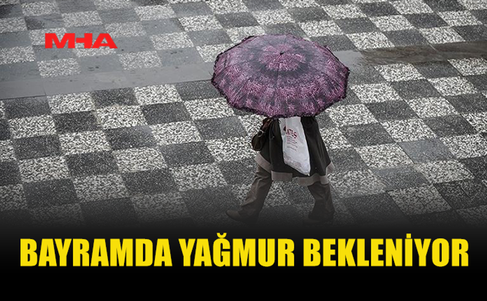 BAYRAMDA YAĞIŞ VE KUVVETLİ RÜZGAR UYARISI