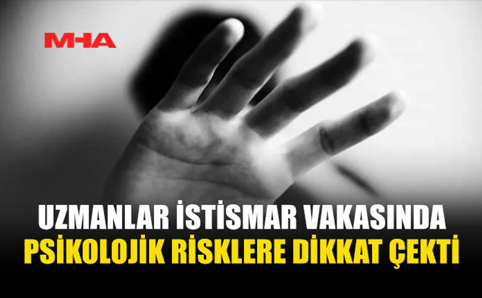ÇOCUKLARDA İSTİSMAR  TRAVMASININ BELİRTİLERİ TEK TEK AÇIKLANDI