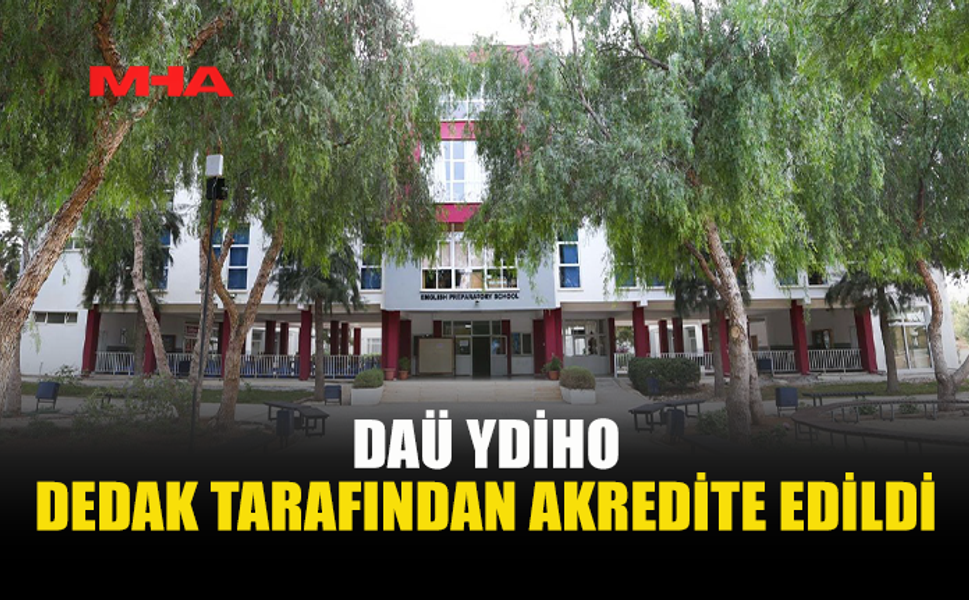 DAÜ İNGİLİZCE HAZIRLIK OKULU DEDAK AKREDİTASYONU ALDI