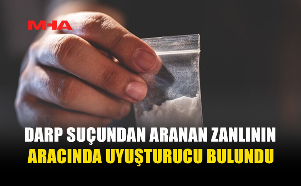 TUTUKLAMA SIRASINDA UY*ŞTURUCU ELE GEÇİRİLDİ