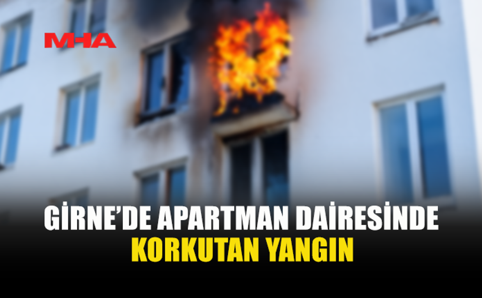 GİRNE’DE APARTMAN DAİRESİ ALEVLERE TESLİM OLDU