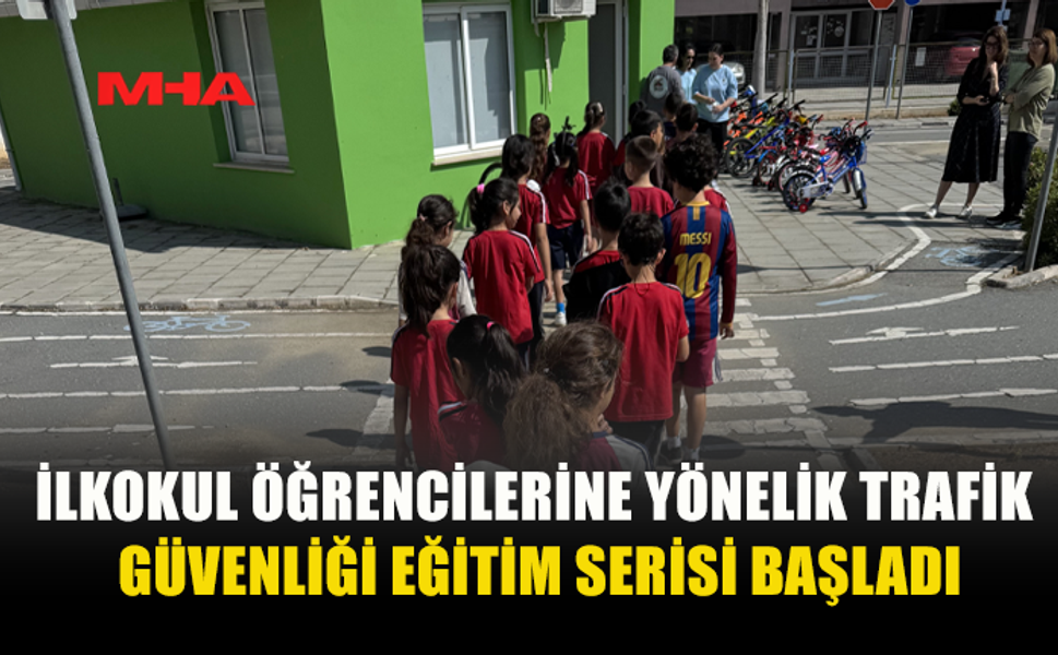 AB DESTEKLİ TRAFİK GÜVENLİĞİ EĞİTİMLERİ BAŞLADI