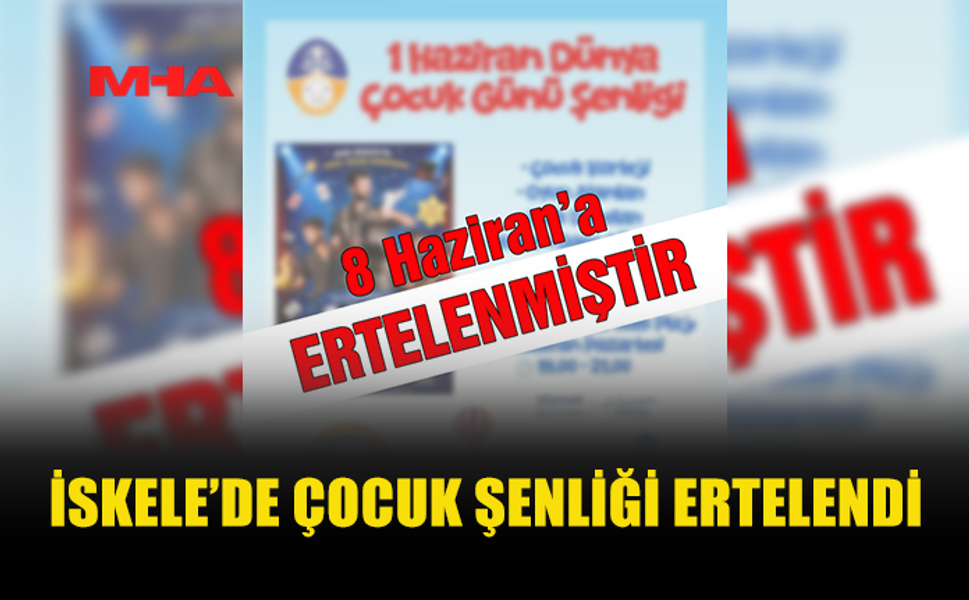 İSKELE BELEDİYESİ’NDEN ÇOCUK ŞENLİĞİ'Nİ ERTELEME KARARI