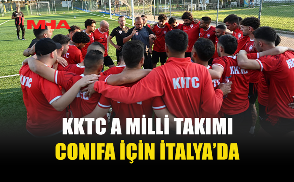 KKTC A MİLLİ FUTBOL TAKIMI, CONIFA AVRUPA FUTBOL ŞAMPİYONASI İÇİN COMO’DA