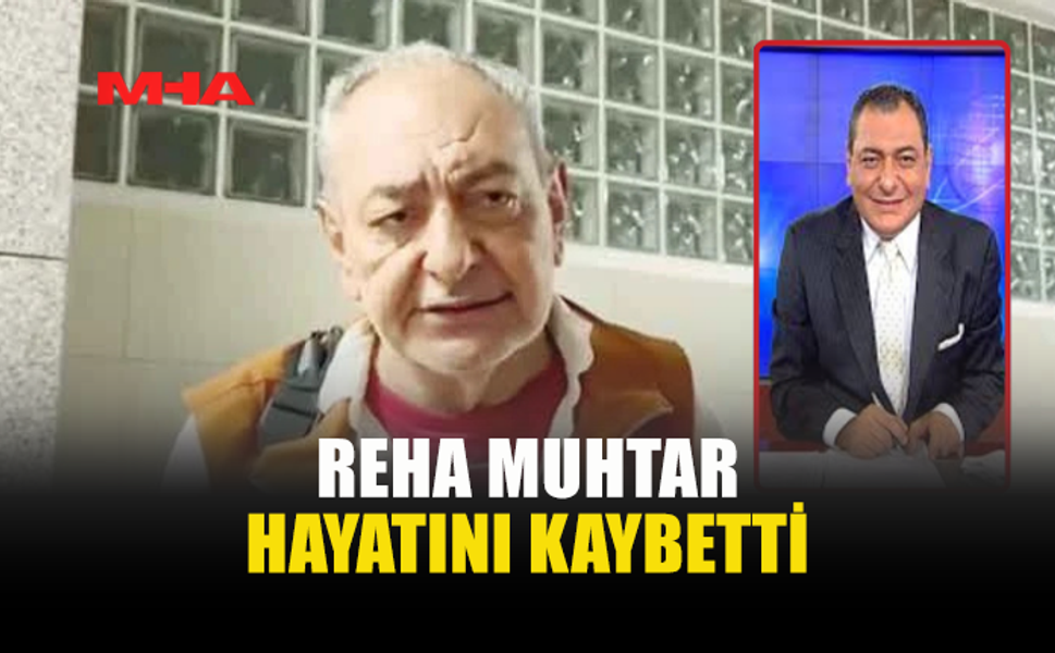 EKRANLARIN UNUTULMAZ İSMİ REHA MUHTAR YAŞAMINI YİTİRDİ