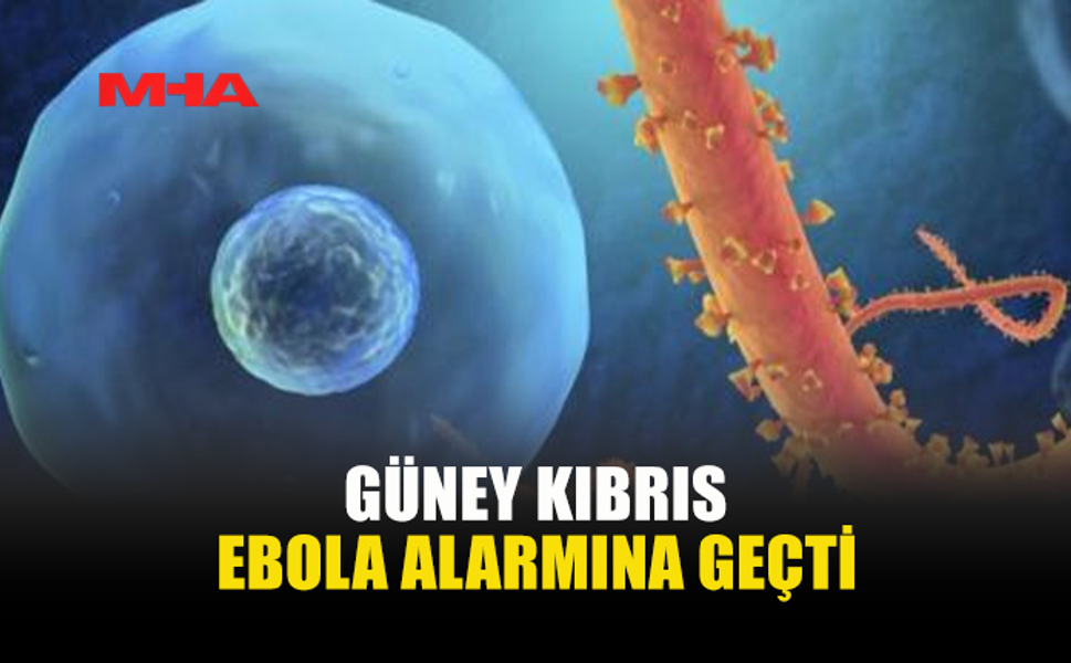 GÜNEY KIBRIS’TA EBOLA İÇİN ACİL HAZIRLIK