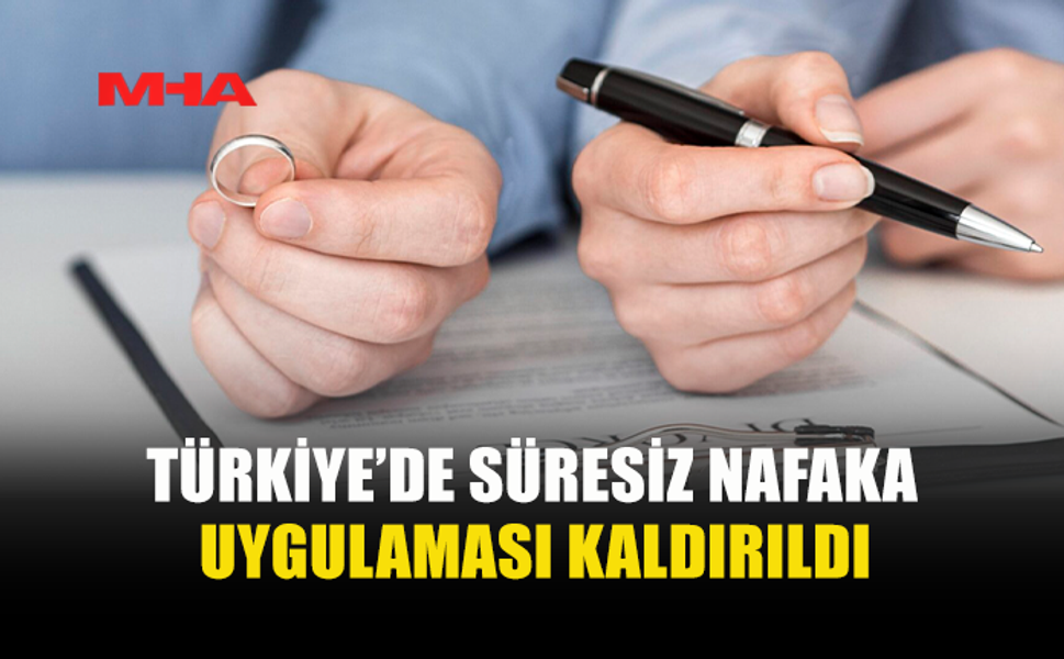 TÜRKİYE'DE AYM KARARIYLA SÜRESİZ NAFAKA UYGULAMASI KALDIRILIYOR