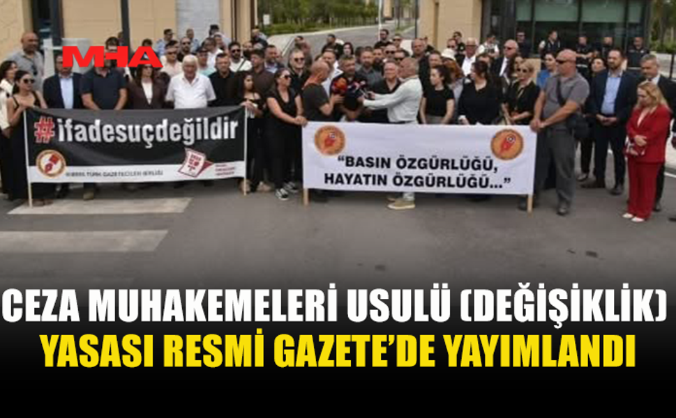 CEZA MUHAKEMELERİ USULÜ YASASI RESMİ GAZETE’DE YAYIMLANDI