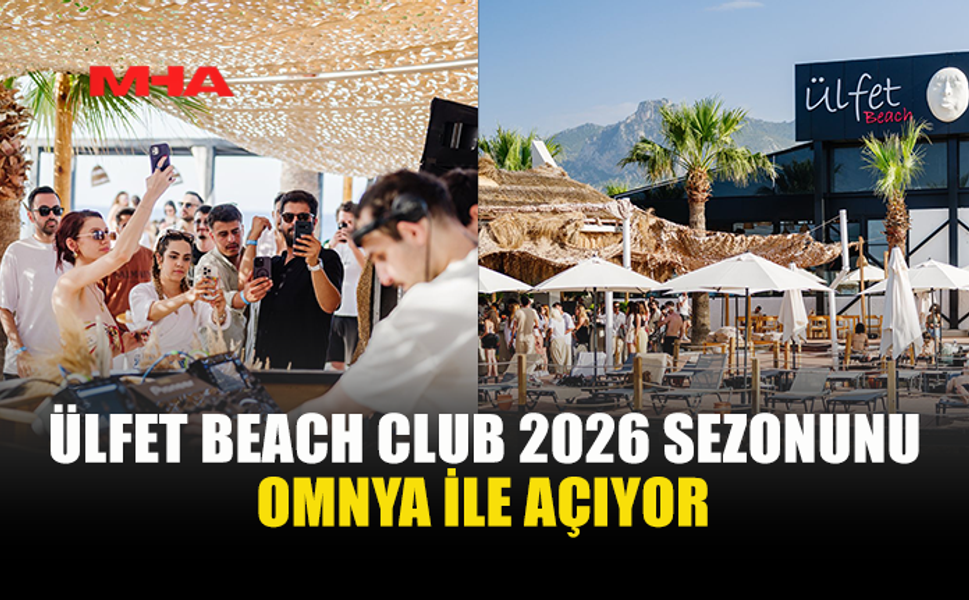 BU YAZ EĞLENCENİN RİTMİ ÜLFET BEACH CLUB'DA ATACAK