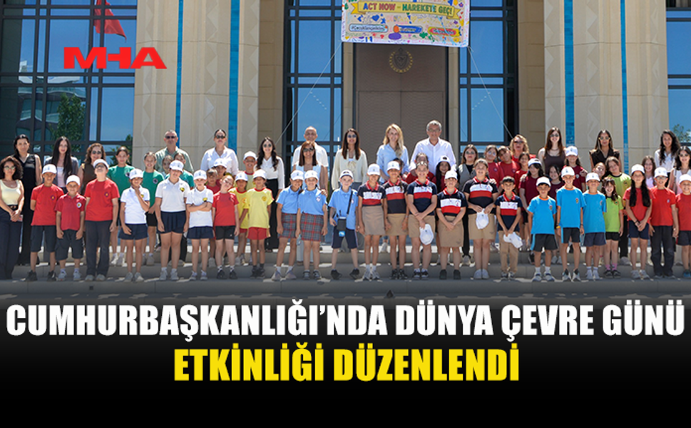 CUMHURBAŞKANLIĞI’NDA ÇOCUKLARLA ÇEVRE FARKINDALIK ETKİNLİĞİ