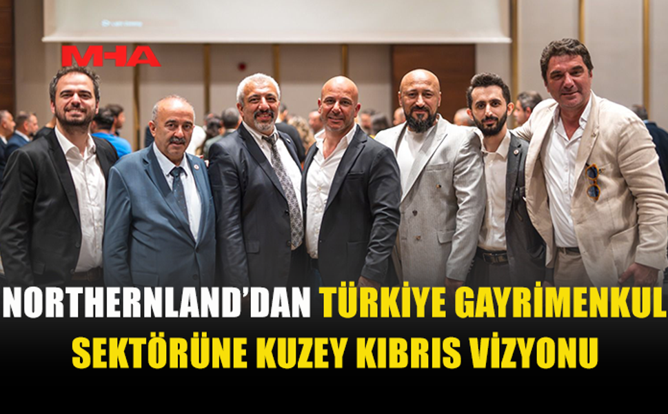 NORTHERNLAND, TEDB TEMSİLCİLERİNİ KKTC’DE AĞIRLADI