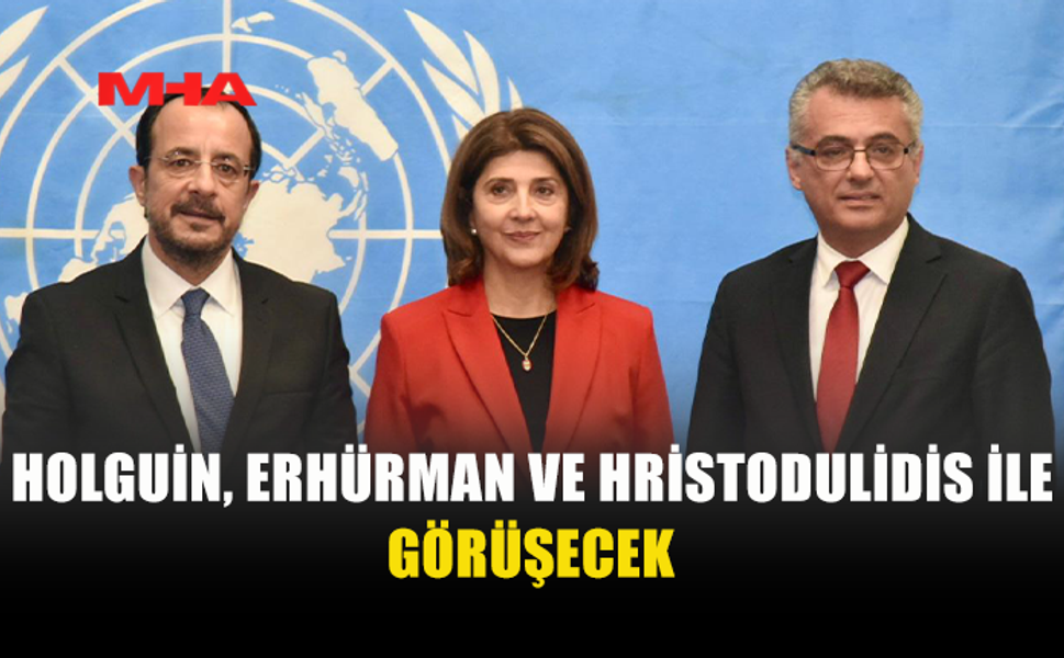 BM TEMSİLCİSİ HOLGUİN YARIN KIBRIS’A GELİYOR