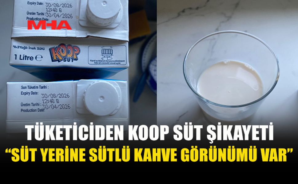 TÜKETİCİDEN KOOP SÜT ŞİKAYETİ...