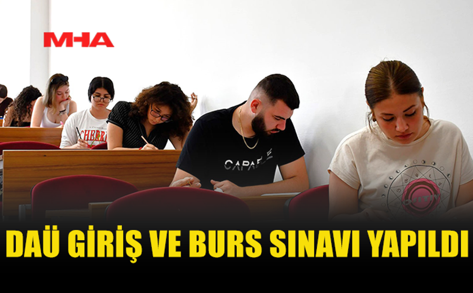 1522 ÖĞRENCİ DAÜ BURS VE GİRİŞ SINAVINA KATILDI