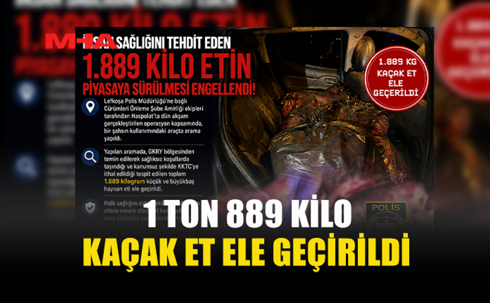 HASPOLAT’TA 1 TON 889 KİLO KAÇAK ET ELE GEÇİRİLDİ