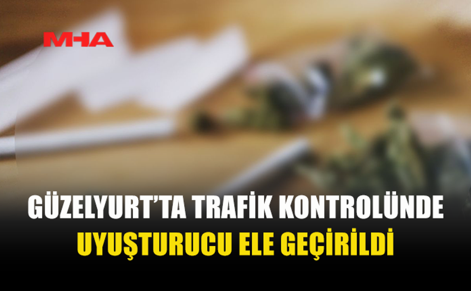 GÜZELYURT'TA ŞÜPHELİ SÜRÜCÜDEN UY*ŞTURUCU ÇIKTI