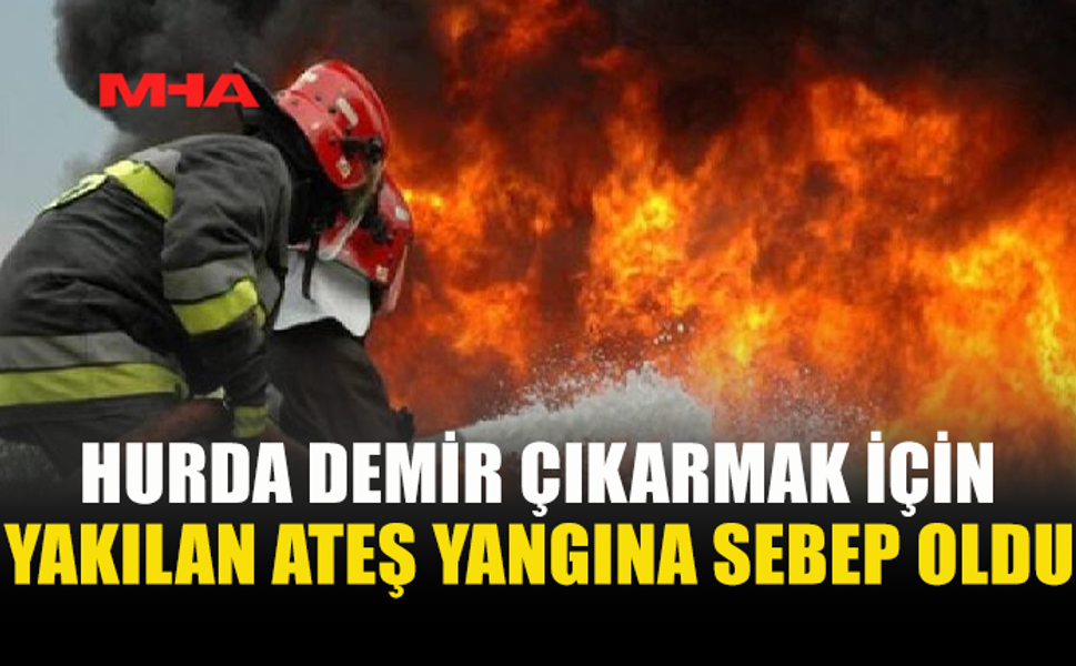 GAZİMAĞUSA’DA HURDA DEMİR İÇİN YAKILAN ATEŞ YANGINA DÖNÜŞTÜ