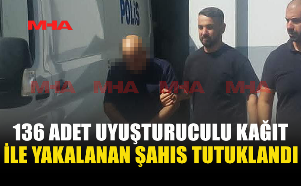 EVİNDE 136 ADET UY*ŞTURUCULU KAĞIT ÇIKTI
